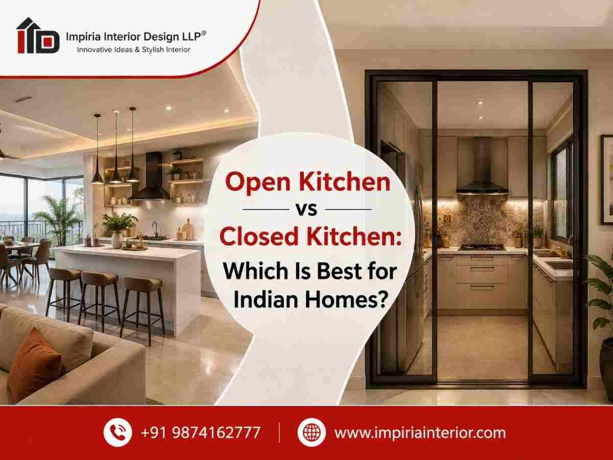 Open Kitchen vs Closed Kitchen: Which Is Best for Indian Homes?